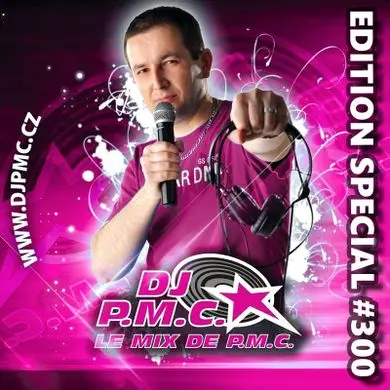 LE MIX DE PMC #300 *EDITION SPECIAL*